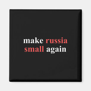 Make Russia Small Again Political Statement Ukrain Magnet