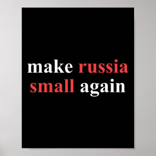 Make Russia Small Again Political Statement Ukrain Poster