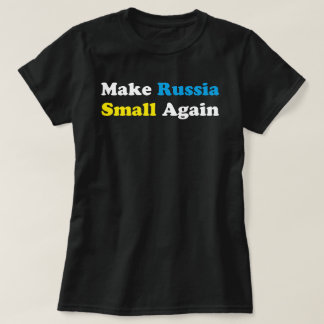 Make Russia Small Again Shirt, Funny Make Russia  T-Shirt