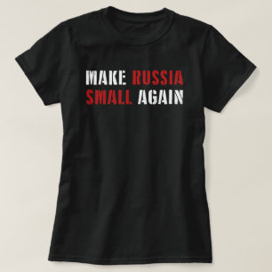 Make Russia Small Again Shirt, Funny Make Russia T-Shirt
