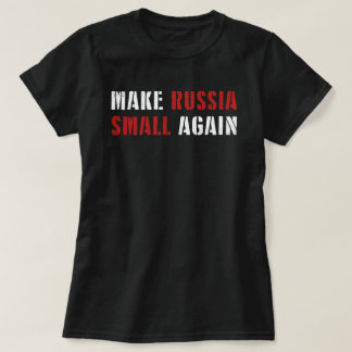 Make Russia Small Again Shirt, Funny Make Russia T-Shirt