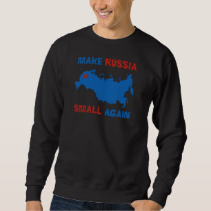 Make Russia Small Again - sweatshirt