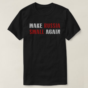 Make Russia Small Again T-Shirt