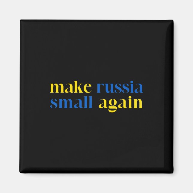 Make Russia Small Again Ukraine Flag Color  Magnet (Front)