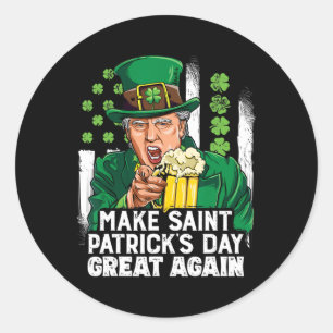 Make Saint Patricks Day Great Again Funny Trump Me Classic Round Sticker