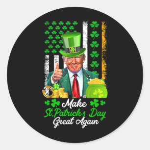 Make Saint Patrick's Day Great Again Usa Flag Funn Classic Round Sticker