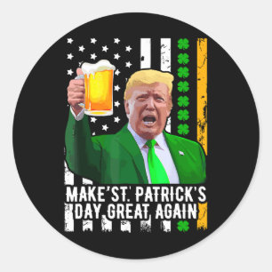 Make Saint St Patrick's Day Great Again Flag Funny Classic Round Sticker