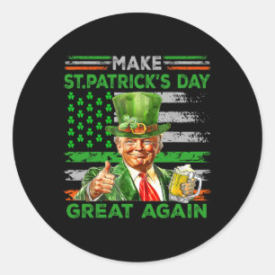 Make Saint St Patrick's Day Great Again Flag Funny Classic Round Sticker
