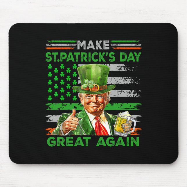 Make Saint St Patrick's Day Great Again Flag Funny Mouse Mat (Front)