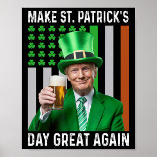 Make Saint St Patrick's Day Great Again Flag Funny Poster
