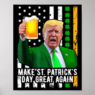 Make Saint St Patrick's Day Great Again Flag Funny Poster