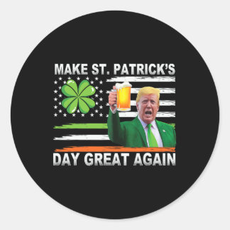 Make Saint St Patrick's Day Great Again Funny Trum Classic Round Sticker