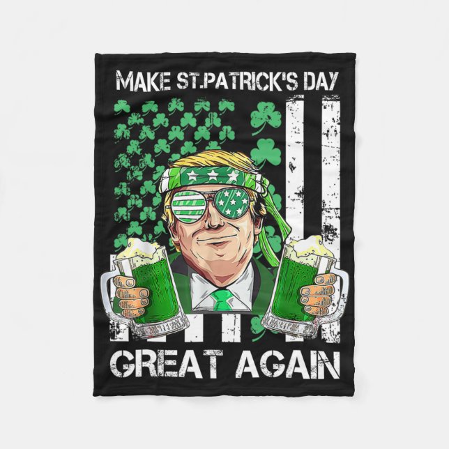 Make Saint St Patrick's Day Great Again Funny Trum Fleece Blanket (Front)