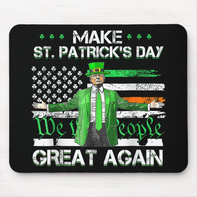 Make Saint St Patricks Day Great Again Funny Trump Mouse Mat (Front)