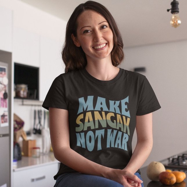 Make Sangak Not War | Naan Sangak T-Shirt (Make Sangak Not War | Naan Sangak T-Shirt)