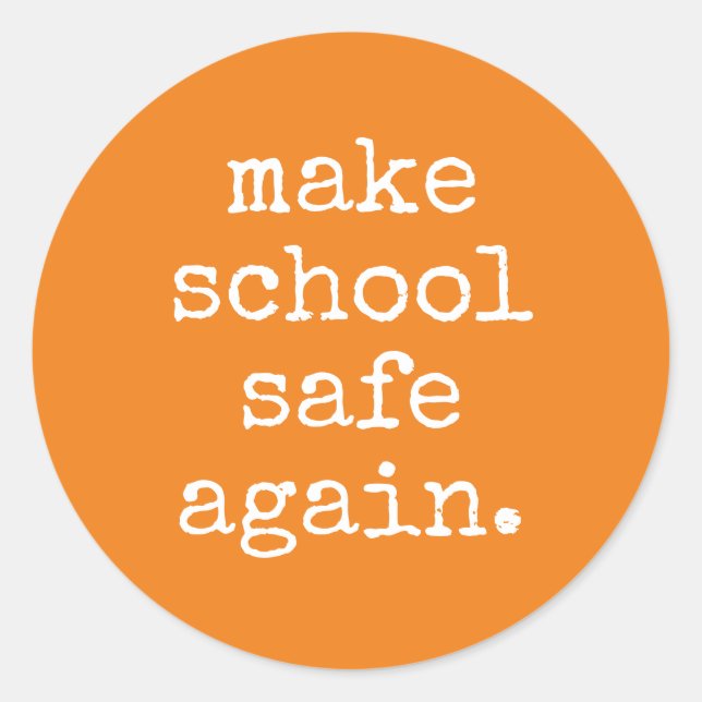 "Make School Safe Again" - Gun Safety Classic Round Sticker (Front)