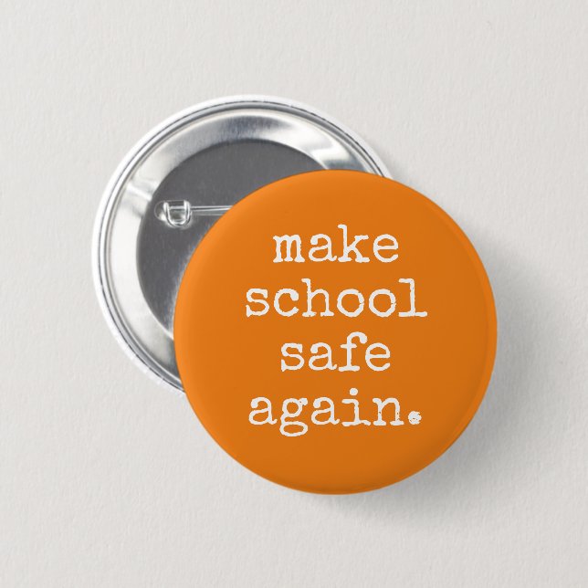 "Make School Safe Again" - Pro Gun Control 6 Cm Round Badge (Front & Back)