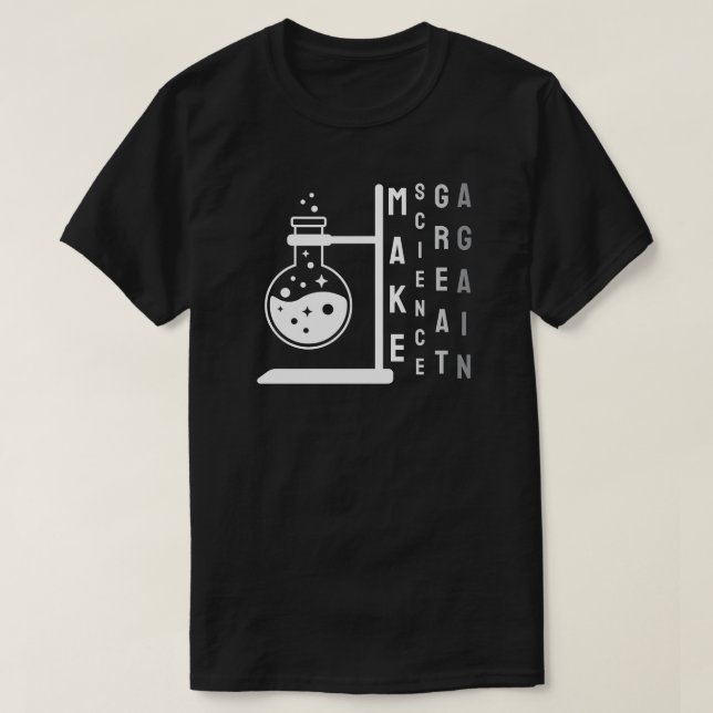 Make Science Again T-Shirt (Design Front)
