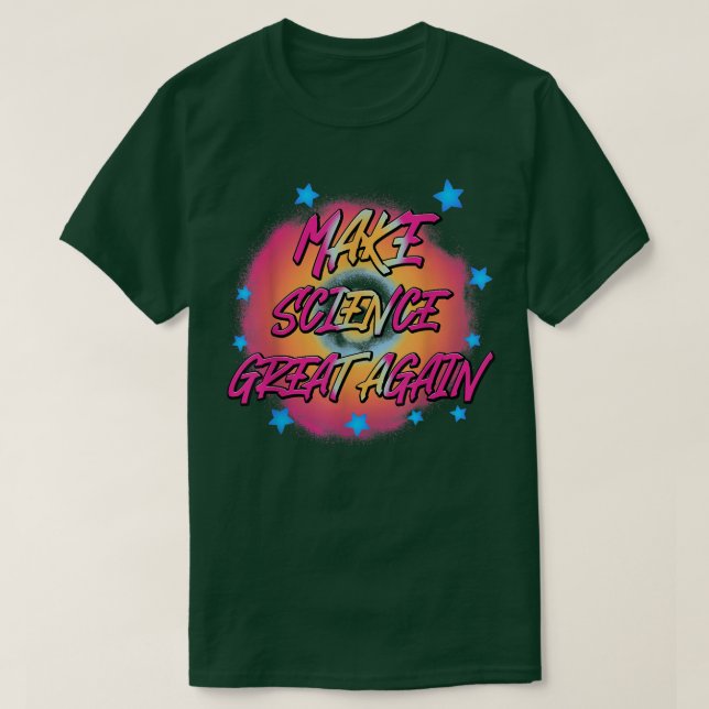 Make Science Great Again Funny Science Quotes Funn T-Shirt (Design Front)