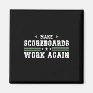 Make Scoreboards Work Again Funny Sell And Softll Magnet