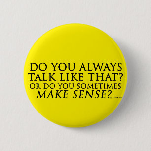 Make Sense 6 Cm Round Badge