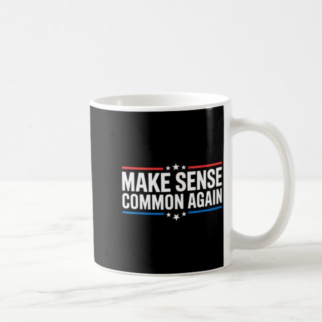 Make Sense Common Again  Coffee Mug (Right)