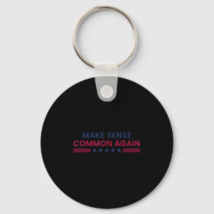 Make Sense Common Again Funny Quote  Key Ring