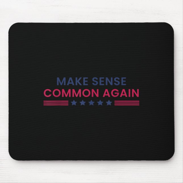 Make Sense Common Again Funny Quote  Mouse Mat (Front)