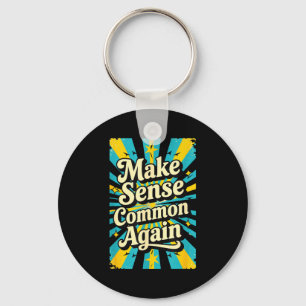 Make Sense Common Again  Key Ring