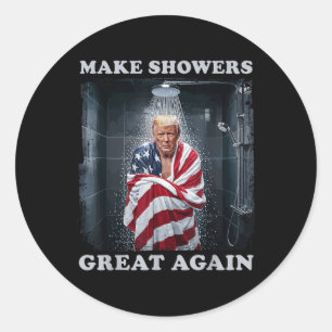 Make Showers Great Again Classic Round Sticker