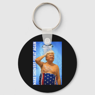 Make Showers Great Again Trump Washing Hair Funny Key Ring