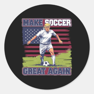 Make Soccer Great Again Funny Trump Soccer Game Vi Classic Round Sticker