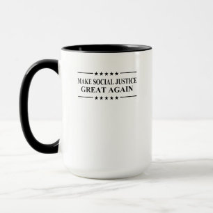 Make Social Justice Great Again Mug