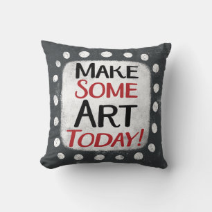 Make Some Art Today Throw Pillow