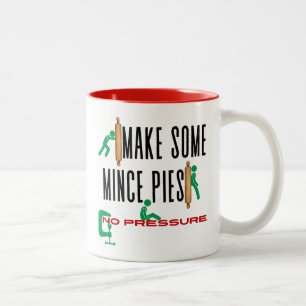 Make Some Mince Pies - NO PRESSURE at all! Two-Tone Coffee Mug