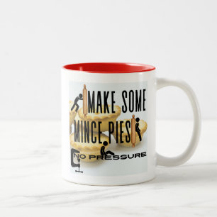 Make Some Mince Pies - NO PRESSURE Two-Tone Coffee Mug