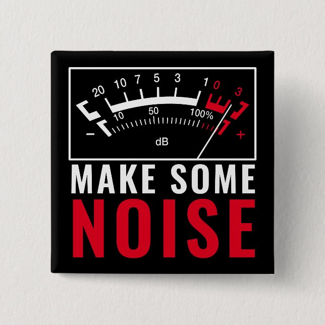 Make Some Noise: Stereo dB Metre 15 Cm Square Badge (Front)