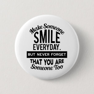 Make Someone Smile Everyday 6 Cm Round Badge