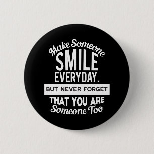 Make Someone Smile Everyday 6 Cm Round Badge