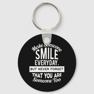 Make Someone Smile Everyday Key Ring