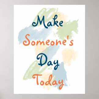 Make Someone's Day Today Inspirational Poster