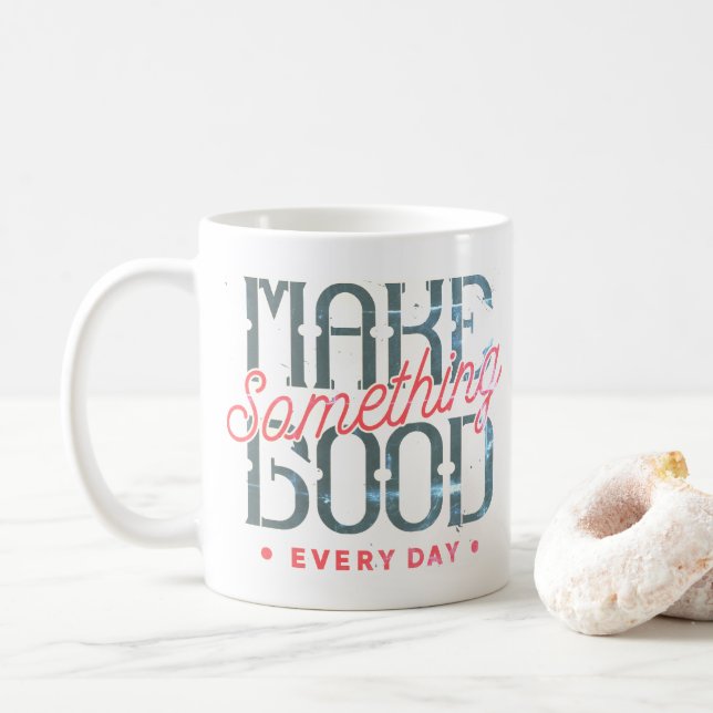 Make Something Great Every Day Coffee Mug (With Donut)