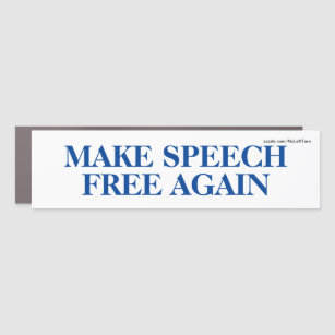 Make Speech Free Again Bumper Sticker Car Magnet