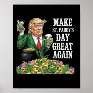 Make St. Paddy’s Day Great Again - Funny Irish Hol Poster