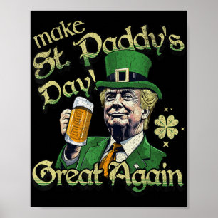 Make St Paddys Day Great Again Funny St Patricks D Poster