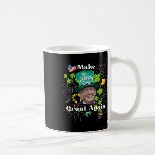 Make St. Patrick’s Day Great Again Shirt Coffee Mug