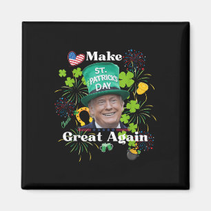Make St. Patrick’s Day Great Again Shirt Magnet