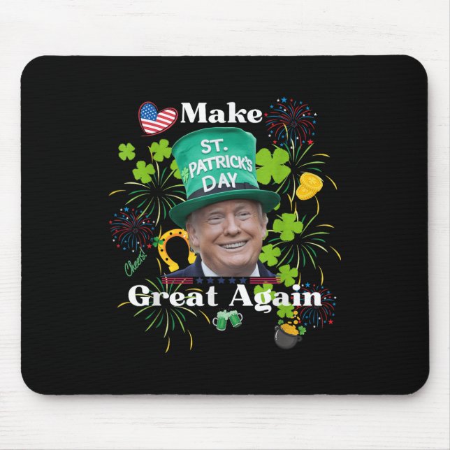 Make St. Patrick’s Day Great Again Shirt  Mouse Mat (Front)