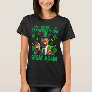 Make St Patricks Day Great Again American Shamrock T-Shirt