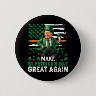 Make St Patricks Day Great Again Funny St Patricks 6 Cm Round Badge